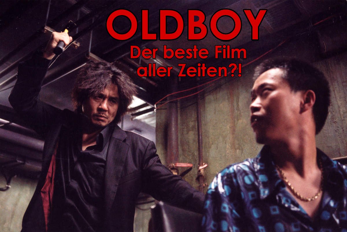 Oldboy Ist Der Beste Film Aller Zeiten Ich Erklare Euch Wieso