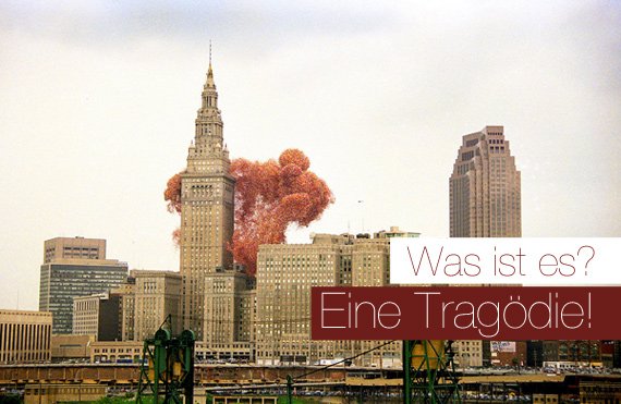 Du errätst nicht was es ist! Eine Tragödie!