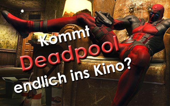 Deadpool-Film: Drehbuch steht, aber Produzenten zögern