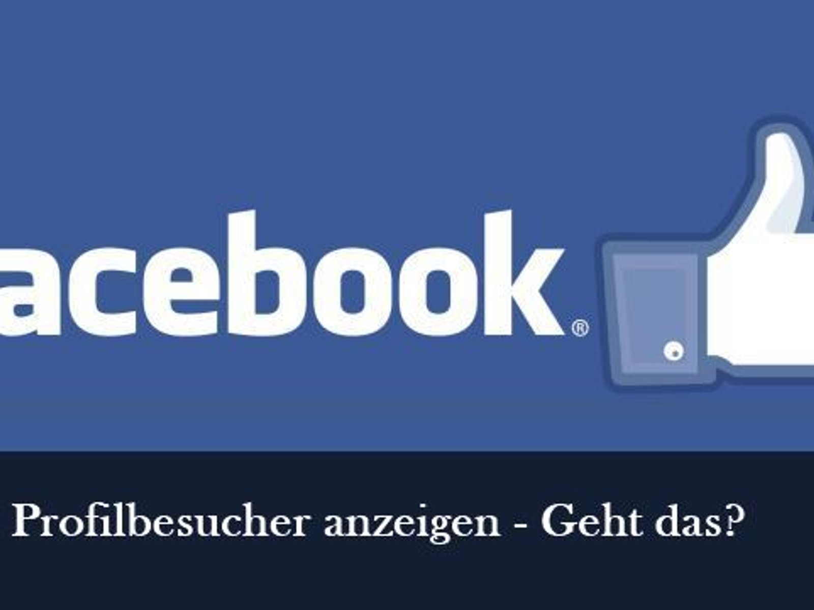 Wie Kann Ich Sehen Wer Auf Meinem Facebook Profil War