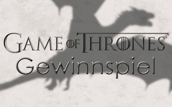 Game of Thrones Gewinnspiel: Die ultimativen Pakete für GoT-Junkies