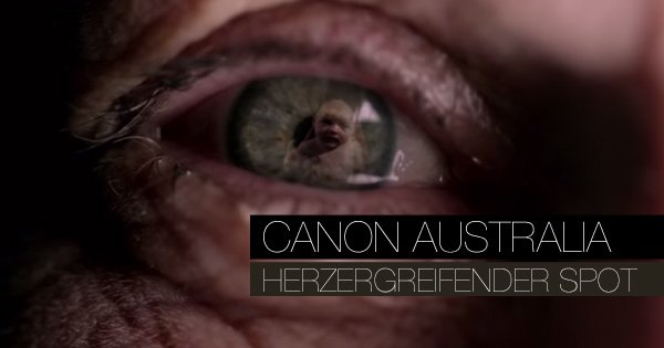 Was siehst du? Canon Australia berührt die Herzen aller Fotografen!