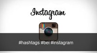 Die Top-Instagram-Hashtags – und warum man sie nicht nutzen sollte