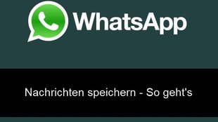 WhatsApp Verlauf sichern: Alle Gespräche archivieren