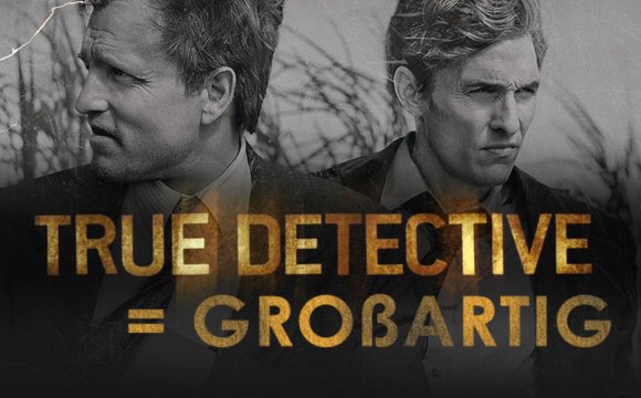 True Detective: Wie eine TV-Serie das Kino neu erfindet