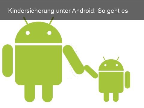 Android Kindersicherung für Surfen und Zeitbegrenzung einrichten