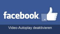 Facebook: (Ton-) Autoplay bei Videos deaktivieren (Android, iPhone, iPad und PC)