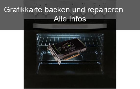 Grafikkarte backen: Hardware mit Hausmitteln reparieren