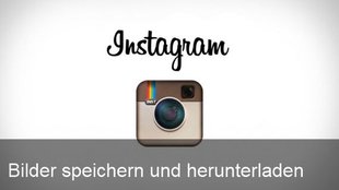 Instagram: Bilder speichern ohne hochladen