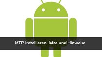 MTP-Treiber installieren: Android-Gerät mit Windows verbinden