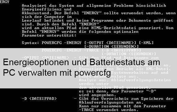 Powercfg: Energieoptionen am PC verwalten und Batteriestatus prüfen