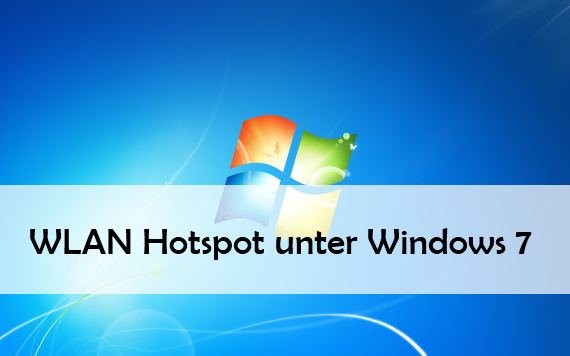 WLAN Hotspot unter Windows 7: So wird es gemacht