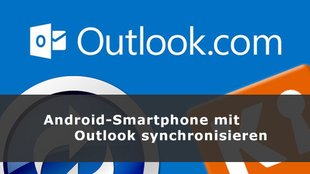Android mit Outlook synchronisieren – so gehts!