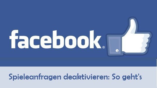 Facebook: Spieleanfragen blockieren - So geht’s