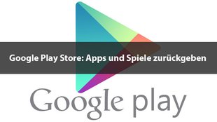 Kauf stornieren & App zurückgeben: So gehts im Google Play Store (Android)