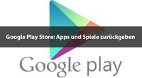Kauf stornieren & App zurückgeben: So gehts im Google Play Store (Android)