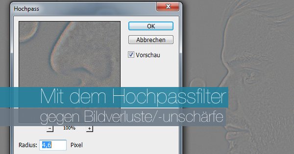Photoshop: Hochpassfilter gegen Bildverluste und Unschärfe