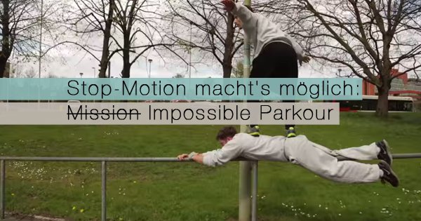 Stop-Motion macht's möglich: Impossible Parkour