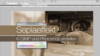 Photoshop: Sepia-Effekt nutzen – Tutorial für Photoshop und GIMP