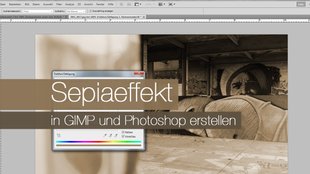 Photoshop: Sepia-Effekt nutzen – Tutorial für Photoshop und GIMP