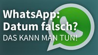 WhatsApp: Telefondatum nicht korrekt? So stellt ihr die Uhrzeit ein