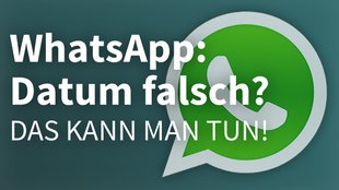 WhatsApp: Telefondatum nicht korrekt? So stellt ihr die Uhrzeit ein