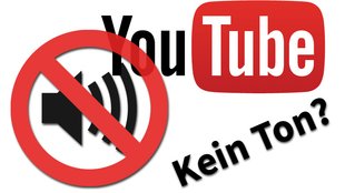 YouTube spielt keinen Ton? Das könnt ihr tun!