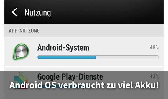 Android Os Verbraucht Zu Viel Akku Android Betriebssystem Service Ausser Rand Und Band