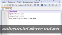 Was ist autorun.inf und wie kann ich die Datei einsetzen?