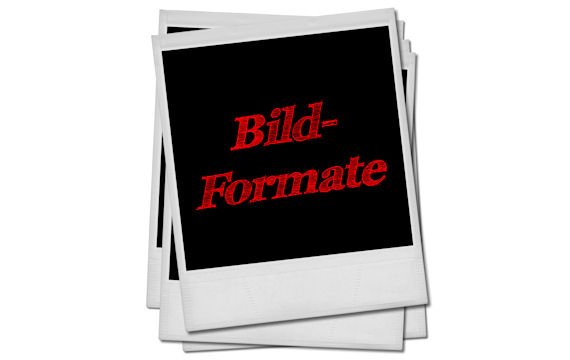 Bildformate: Unterschiede und Verwendung