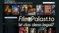 FilmPalast.to: Filme und Serien sofort und kostenlos - Ist das legal?