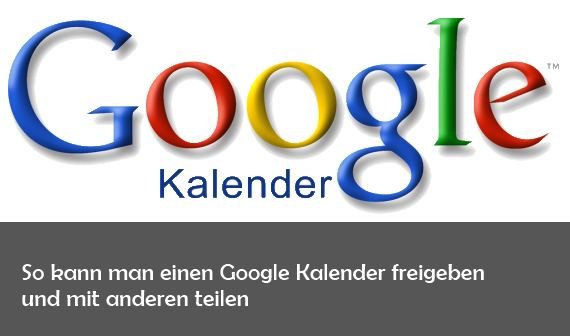 Google Kalender freigeben und mit anderen teilen