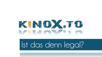 Kinox.to: Filme und mehr online sehen - Ist das legal?