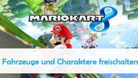 Mario Kart 8: Freischalten aller Fahrzeuge, Charaktere und Autoteile
