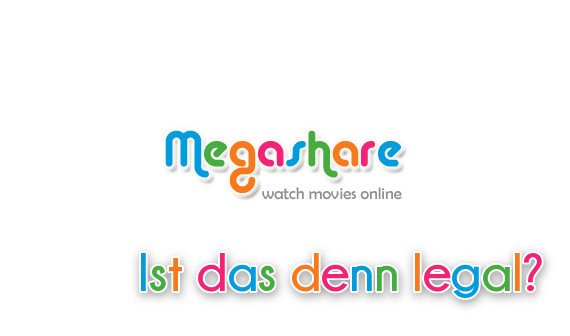 Megashare: Komplette Kinofilme und Serien kostenlos sehen - Ist das legal?