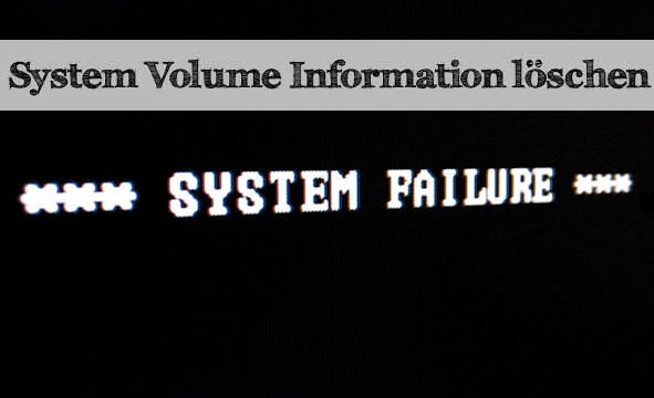 System Volume Information löschen: Das geht doch!