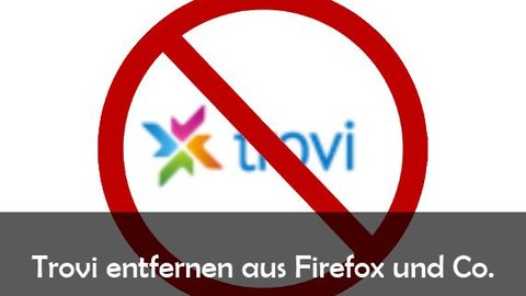 Trovigo Loschen Aus Firefox Google Chrome Und Co