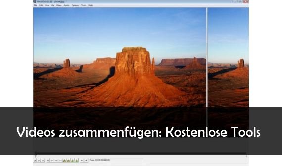 Videos zusammenfügen: So geht es mit kostenlosen Tools (mit Download)