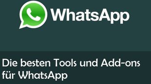 WhatsApp Add-ons: 10 neue Funktionen für den Messenger