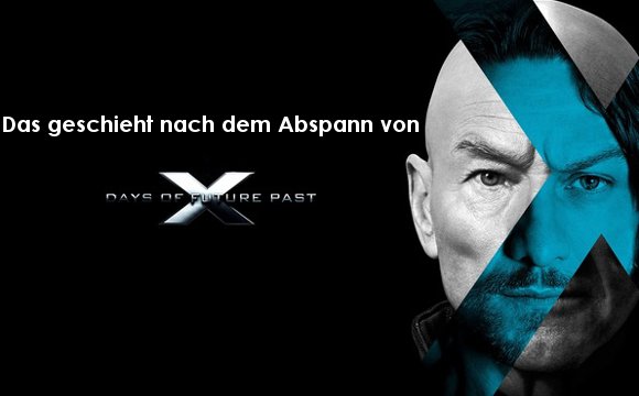 X-Men - Zukunft ist Vergangenheit: Szene nach Abspann erklärt