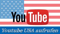 Wie komme ich auf die YouTube USA-Seite und hat das Vorteile?