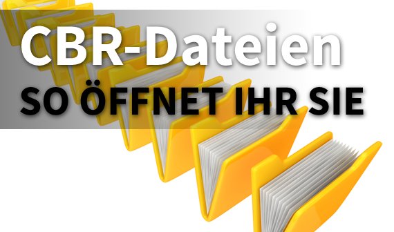 CBR-Dateien öffnen: So klappt es