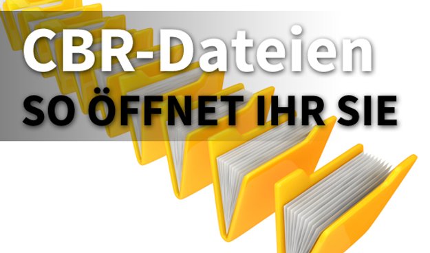 CBR-Dateien öffnen: So klappt es