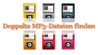 Doppelte MP3 finden - 3 Tipps, um Duplikate zu entfernen