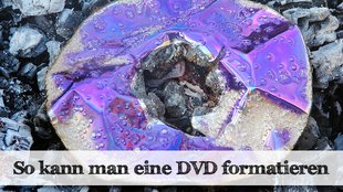 Eine wiederbeschreibbare DVD formatieren: So geht's!