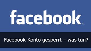 Facebook-Konto gesperrt: Was tun?