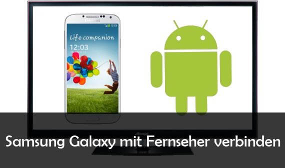 Samsung Galaxy-Smartphone mit TV verbinden – So geht’s mit S7, S6, S5 und Co.