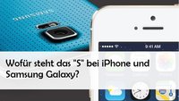 Wofür steht das s bei iPhone 5s und Samsung Galaxy S5?