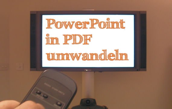 PowerPoint in PDF umwandeln: So geht's
