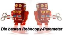Robocopy-Parameter: Die besten Kopier-Szenarios